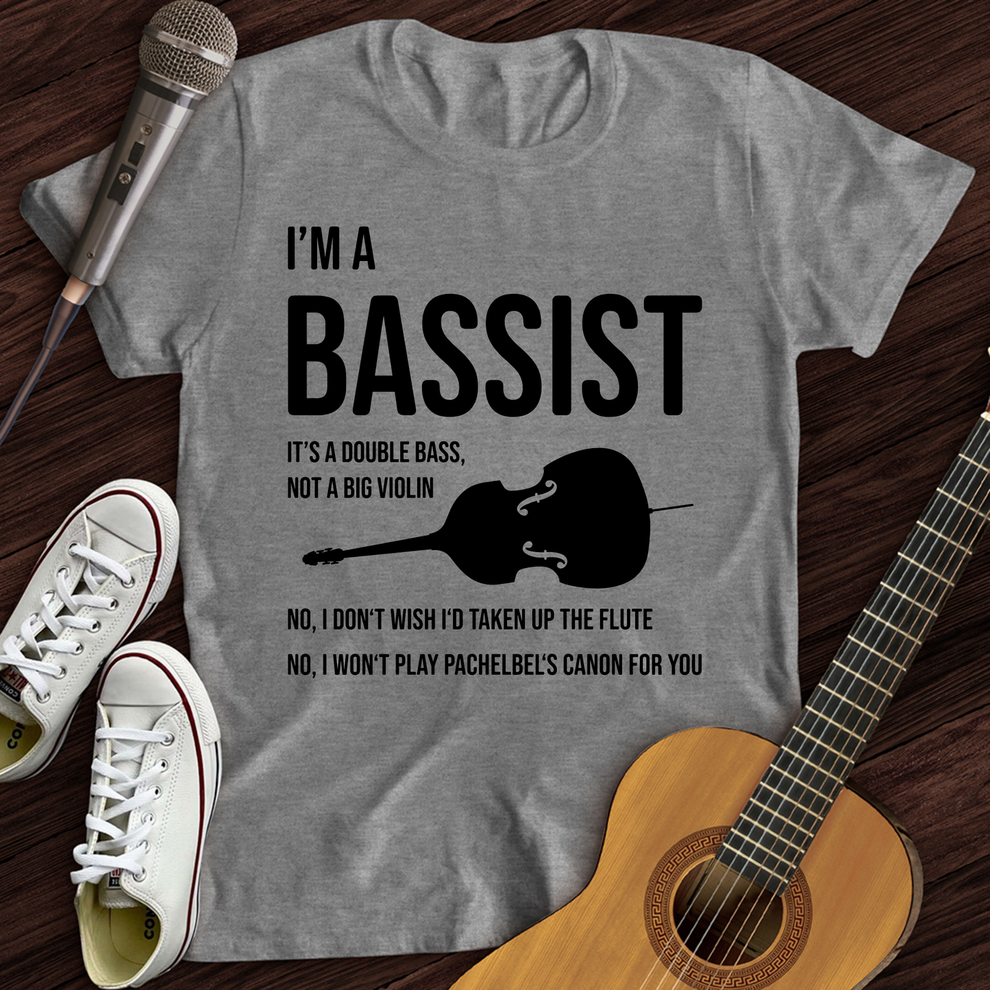 I'm A Bassist T-Shirt