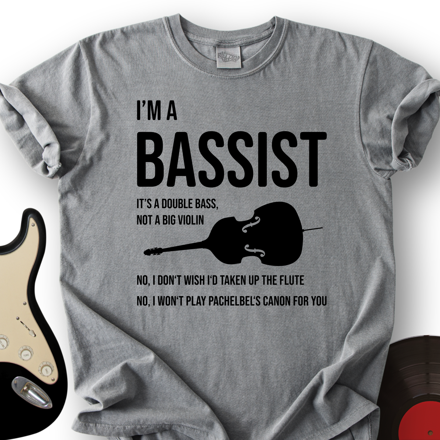 I'm A Bassist T-Shirt