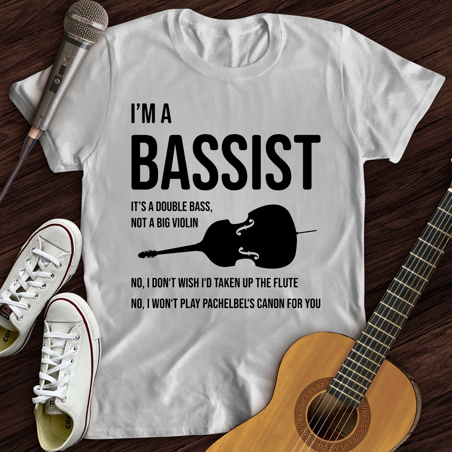 I'm A Bassist T-Shirt