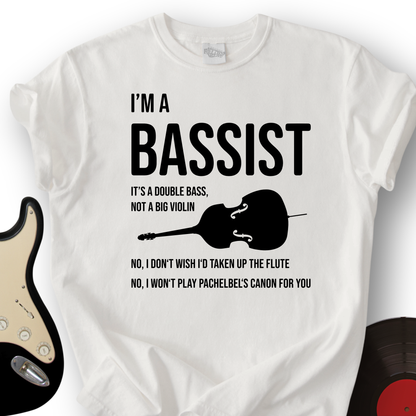 I'm A Bassist T-Shirt