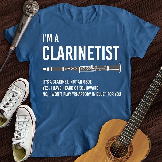 I'm A Clarinetist T-Shirt