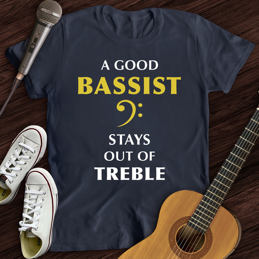 A Good Bassist T-Shirt