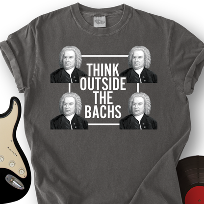 Think Outside The Bachs T-Shirt