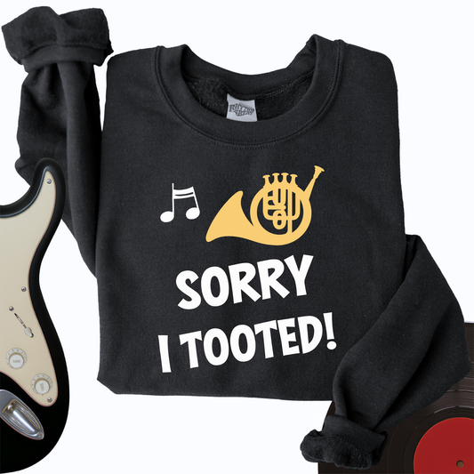 Sorry I Tooted Crewneck