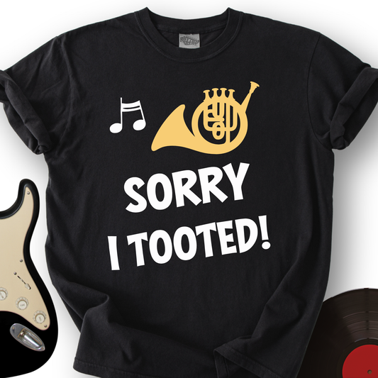 Sorry I Tooted T-Shirt