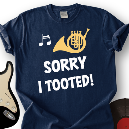 Sorry I Tooted T-Shirt