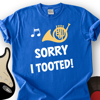 Sorry I Tooted T-Shirt