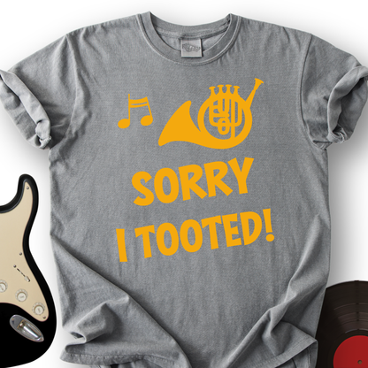 Sorry I Tooted T-Shirt