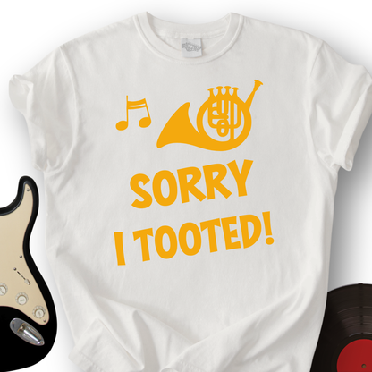 Sorry I Tooted T-Shirt