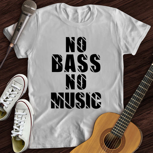 No Bass No Music T-Shirt