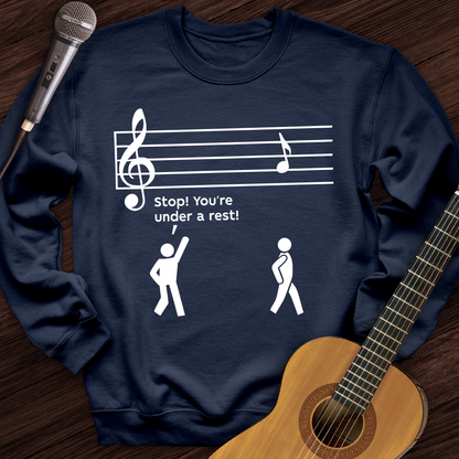 Stop You're Under A Rest Crewneck