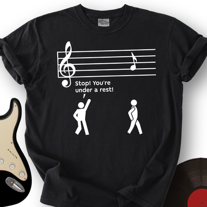 Stop You're Under A Rest T-Shirt