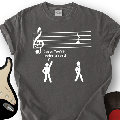 Stop You're Under A Rest T-Shirt