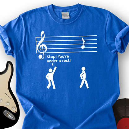 Stop You're Under A Rest T-Shirt