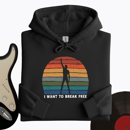 I Want To Break Free Hoodie