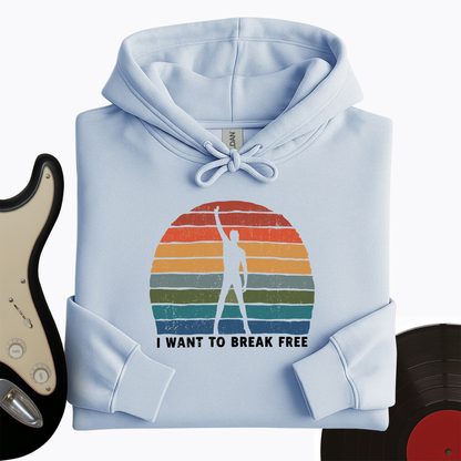 I Want To Break Free Hoodie