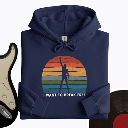 I Want To Break Free Hoodie