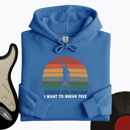 I Want To Break Free Hoodie