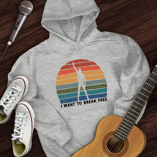 I Want To Break Free Hoodie