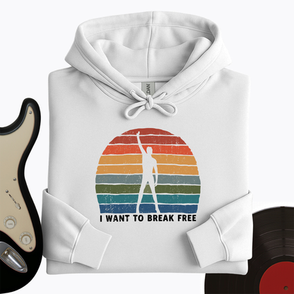 I Want To Break Free Hoodie