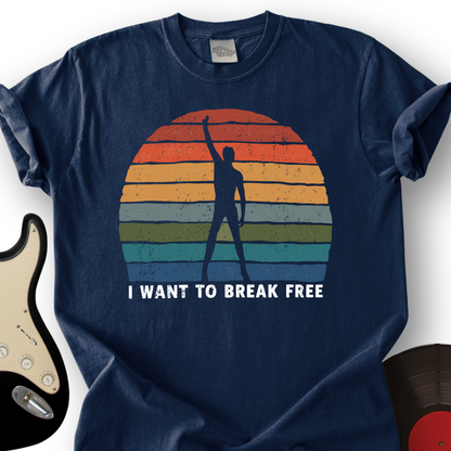 I Want To Break Free T-Shirt