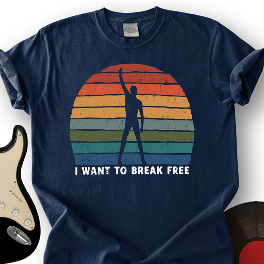 I Want To Break Free T-Shirt