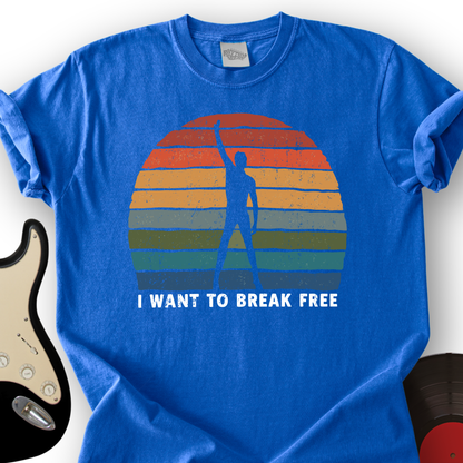 I Want To Break Free T-Shirt