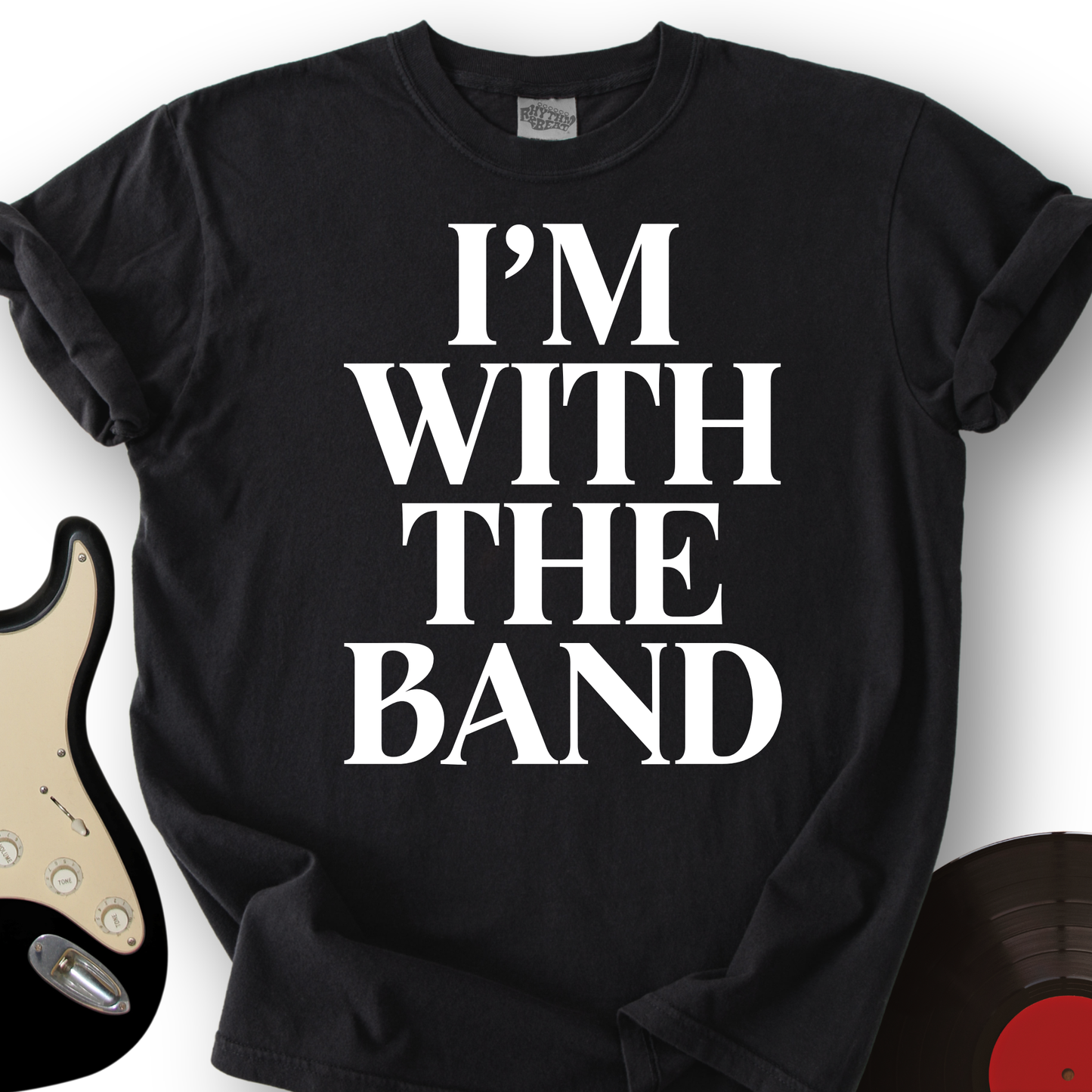 I'm With The Band T-Shirt