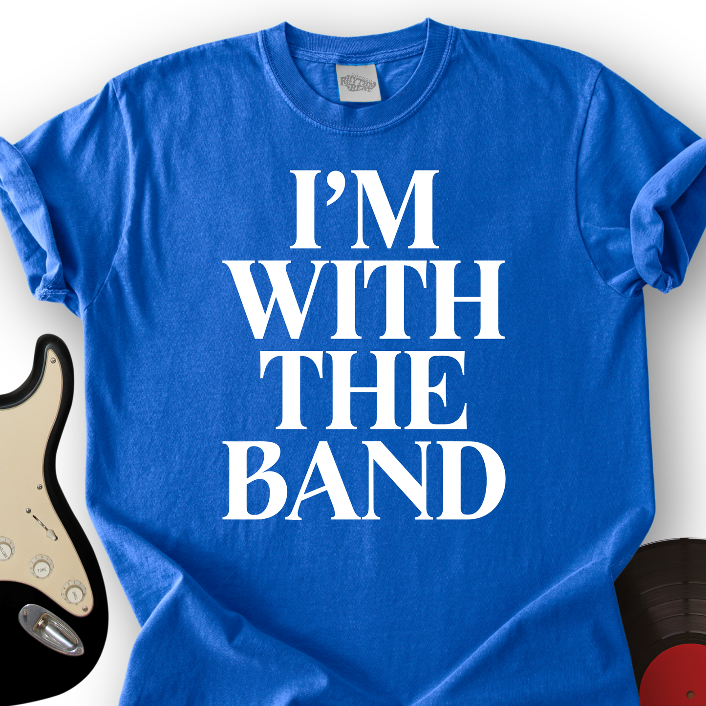 I'm With The Band T-Shirt