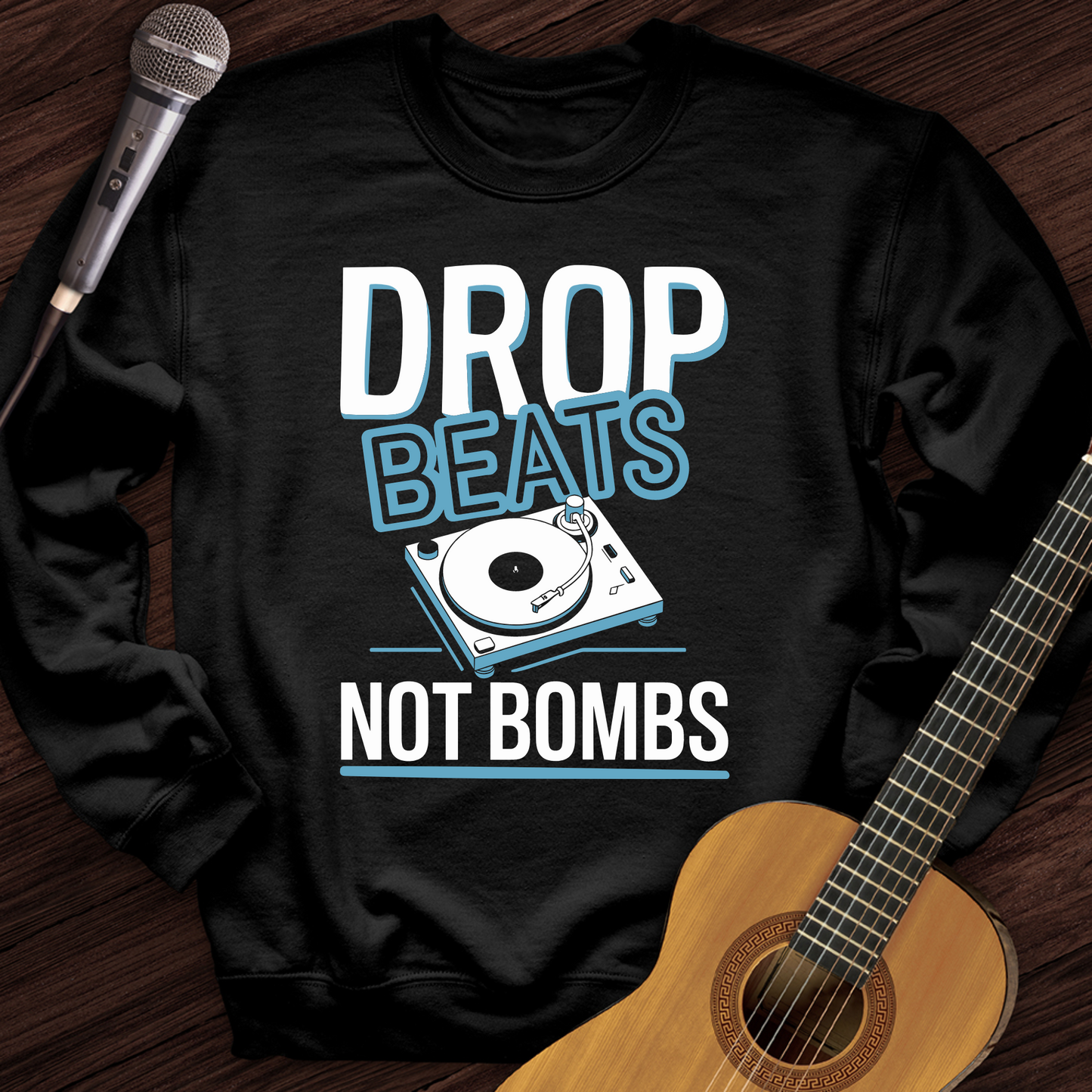 Drop Beats Not Bomb Crewneck