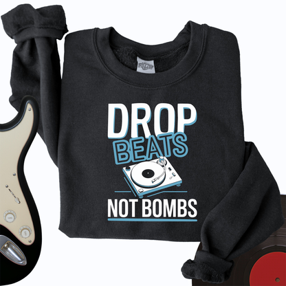 Drop Beats Not Bomb Crewneck