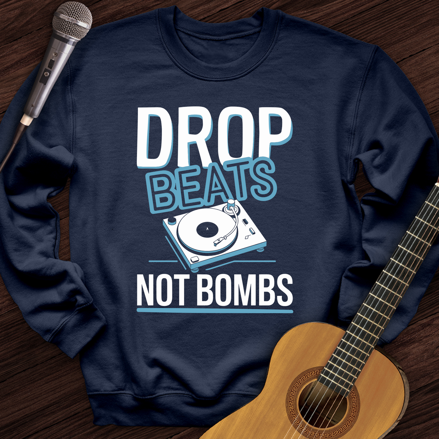 Drop Beats Not Bomb Crewneck