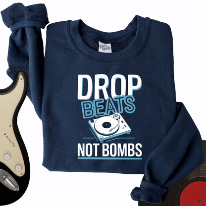 Drop Beats Not Bomb Crewneck