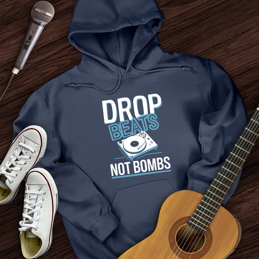 Drop Beats Not Bomb Hoodie