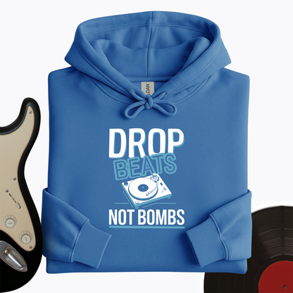 Drop Beats Not Bomb Hoodie