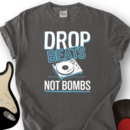 Drop Beats Not Bomb T-Shirt