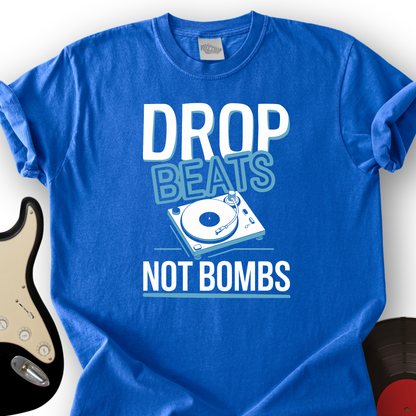Drop Beats Not Bomb T-Shirt