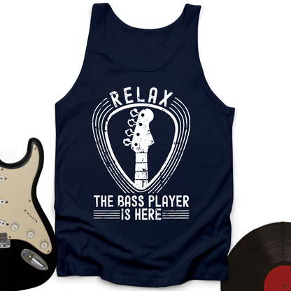 Relax The Bass Player Is Here Tank Top