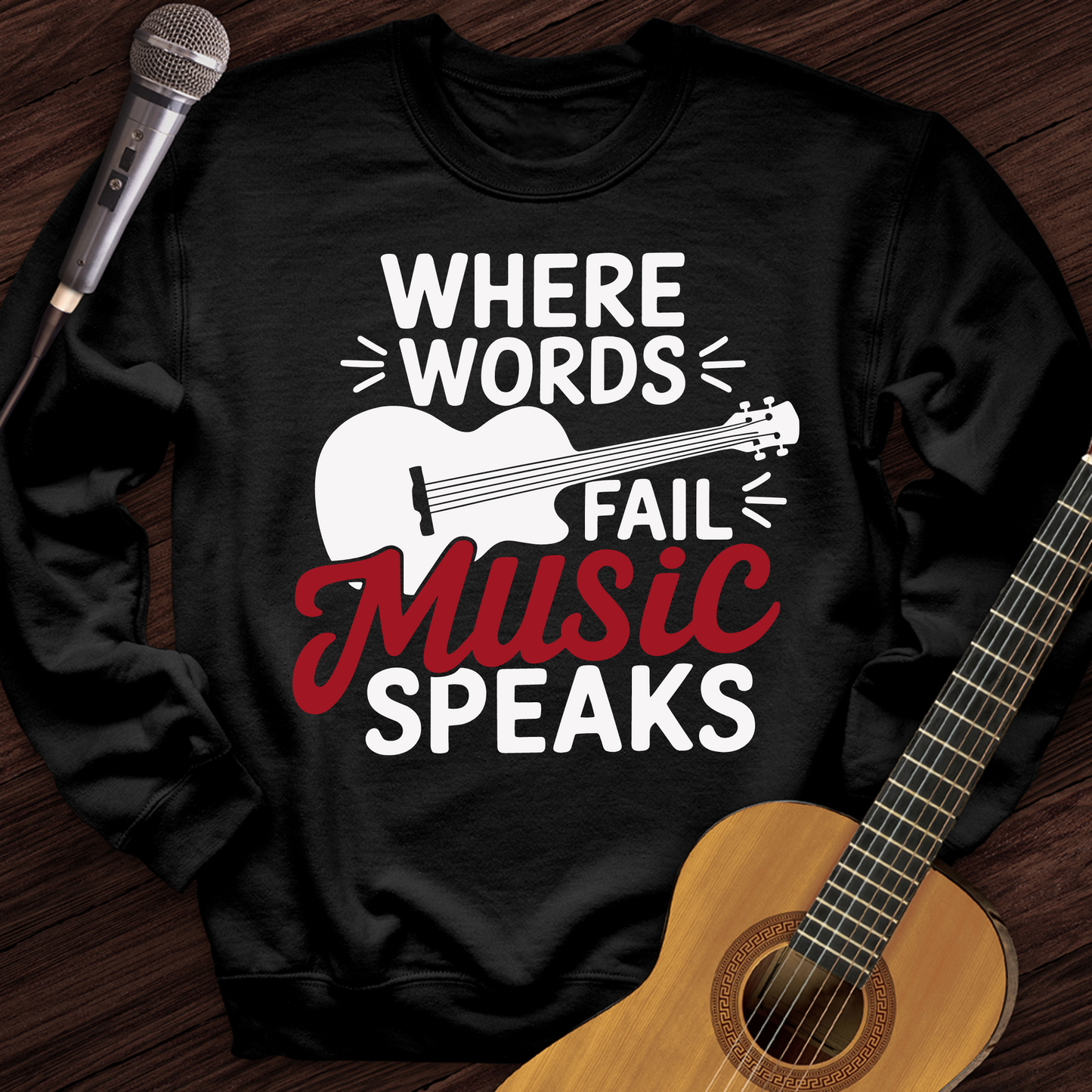 Where Words Fail Music Speaks Crewneck