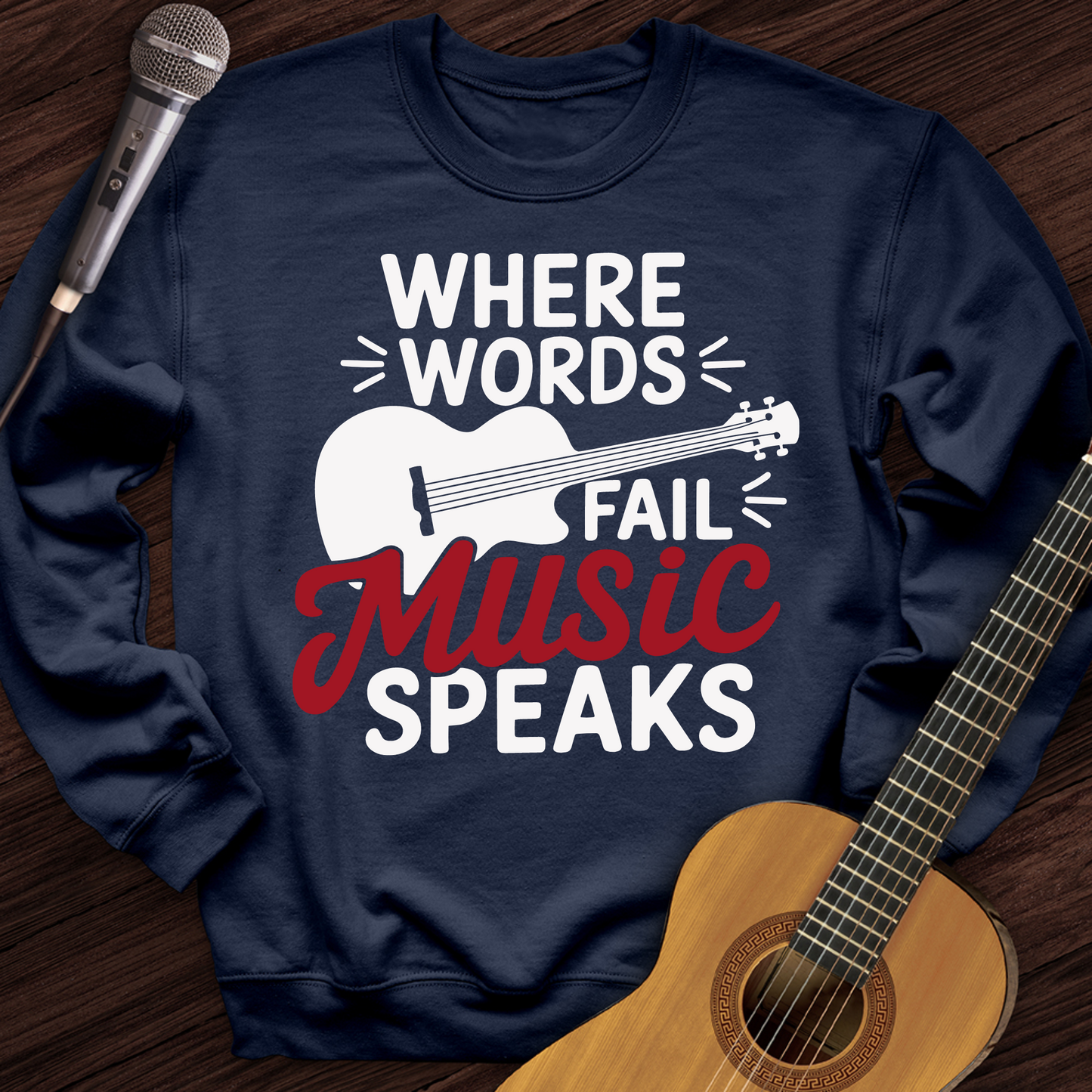 Where Words Fail Music Speaks Crewneck