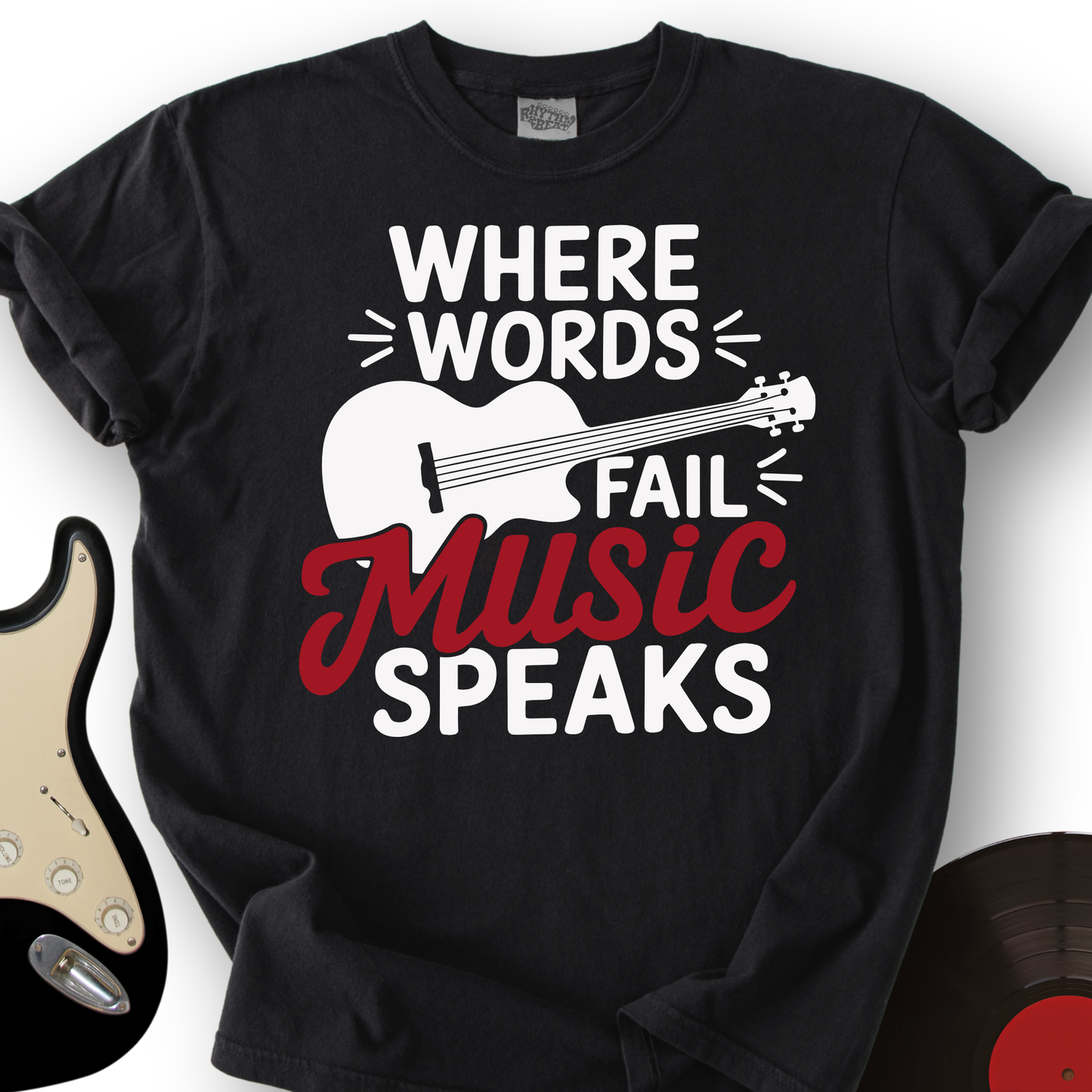 Where Words Fail Music Speaks T-Shirt
