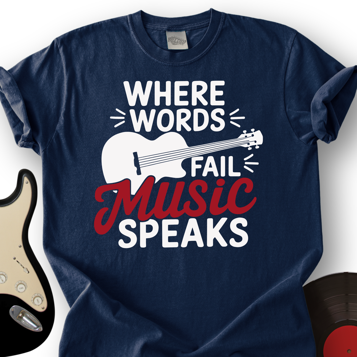 Where Words Fail Music Speaks T-Shirt