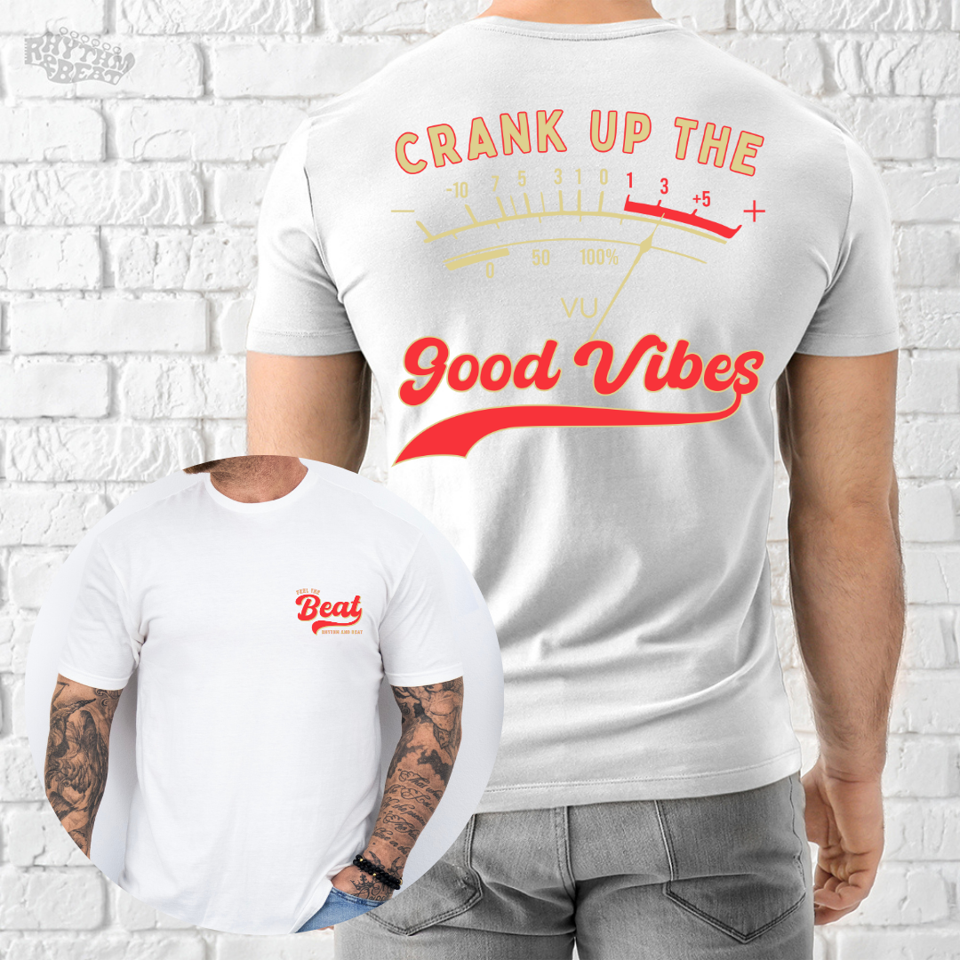 Crank Up Good Vibes T-Shirt