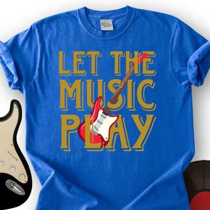 Let The Music Play T-Shirt