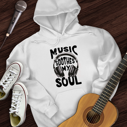 Music Soothes My Soul Hoodie