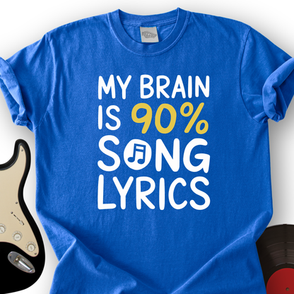 My Brain Is 90% Song Lyrics T-Shirt