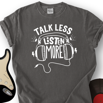Listen More T-Shirt