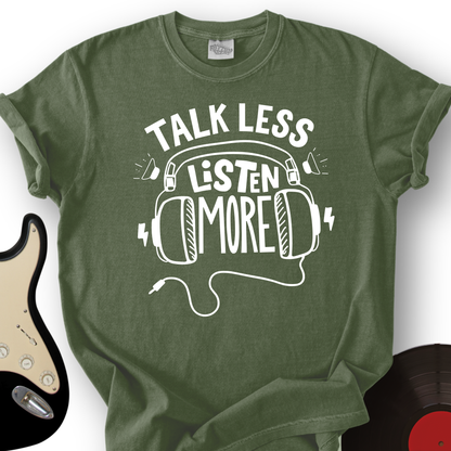 Listen More T-Shirt