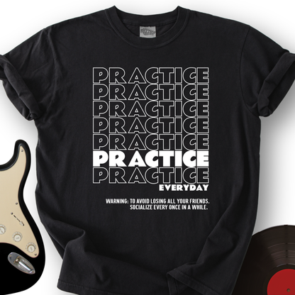 Practice Everyday T-Shirt