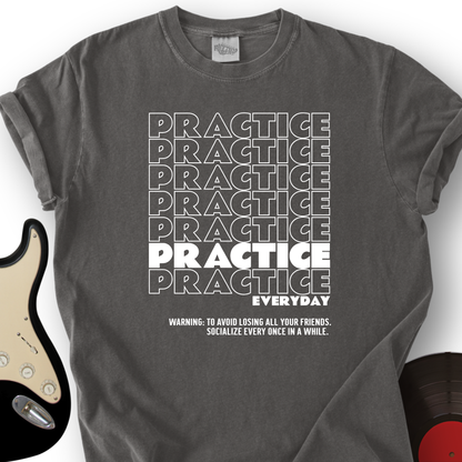 Practice Everyday T-Shirt